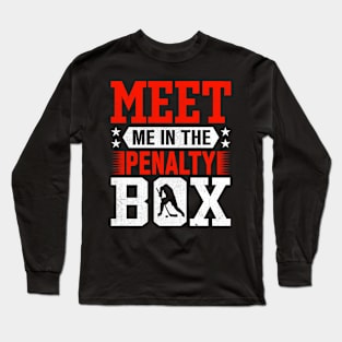 Meet Me In The Penalty Box Long Sleeve T-Shirt